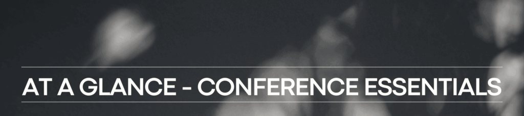 Headline reading: AT A GLANCE - CONFERENCE ESSENTIALS